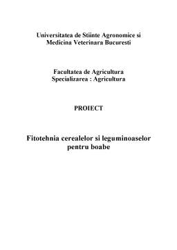 Proiect - Fitotehnia Cerealelor și Leguminoaselor pentru Boabe