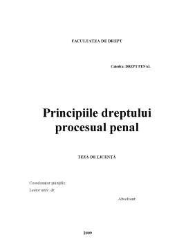 Licență - Principiile Dreptului Procesual Penal