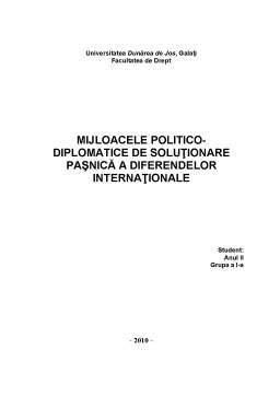 Referat - Mijloacele politico-diplomatice de Soluționare Pașnică a Diferendelor Internaționale