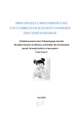 Proiect - Principalele Caracteristici ale unui Curriculum Școlar în Condițiile Educației Integrate