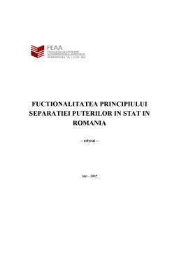 Referat - Funcționalitatea principiului separației puterilor în stat în România