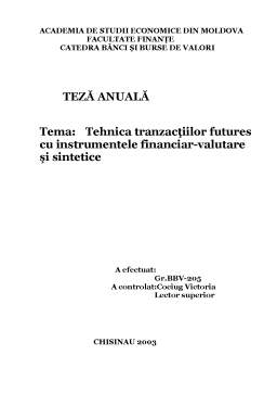 Proiect - Tehnica Tranzacțiilor Futures cu Instrumentele financiar-valutare și Sintetice
