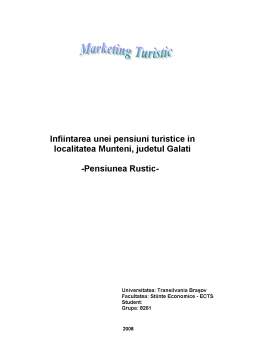 Proiect - Înființarea unei pensiuni turistice în Localitatea Munteni, Județul Galați - Pensiunea Rustic