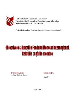 Referat - Obiectivele și funcțiile Fondului Monetar Internațional - relațiile cu țările membre