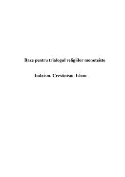 Referat - Baze pentru Trialogul Religiilor Monoteiste - Iudaism. Crestinism. Islam