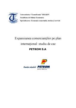 Referat - Expansiunea comercianților pe plan internațional - studiu de caz Petrom SA