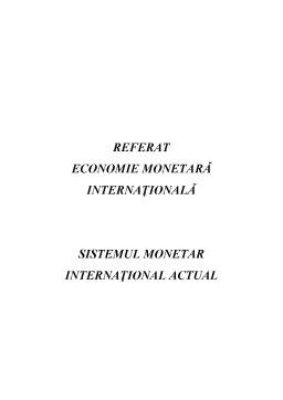 Referat - Sistemul Monetar Internațional Actual