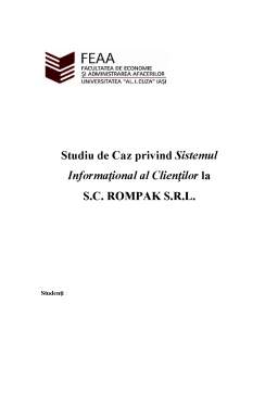 Proiect - Studiu de Caz privind Sistemul Informational al Clientilor la SC Rompak SRL