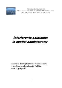 Referat - Interferenta politicului în spațiul administrativ