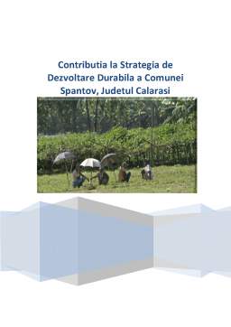 Proiect - Contribuția la strategia de dezvoltare durabilă a comunei Spantov, Județul Călărași