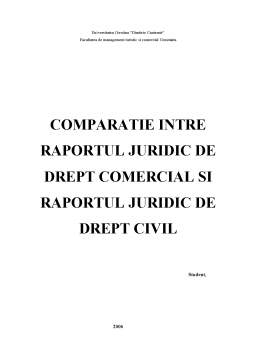Referat - Comparație între raportul juridic de drept comercial și raportul juridic de drept civil