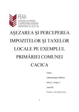 Proiect - Așezarea și Perceperea Impozitelor și Taxelor Locale pe Exemplul Primăriei Comunei Cacica