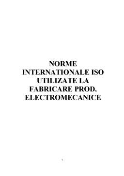 Proiect - Norme internaționale ISO utilizate la fabricarea produselor electromecanice