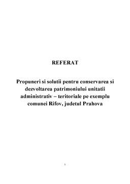 Referat - Propuneri și soluții pentru conservarea și dezvoltarea patrimoniului unității administrativ - teritoriale pe exemplu Comunei Râfov, Județul Prahova
