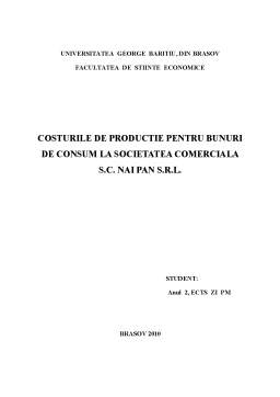 Referat - Costurile de producție pentru bunuri de consum la societatea comercială SC Nai Pan SRL