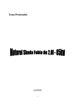Proiect - Motorul Skoda Fabia 2,0L - 85KW