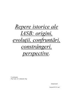 Referat - Repere Istorice ale IASB - Origini, Evolutii, Confruntari, Constrangeri, Perspective