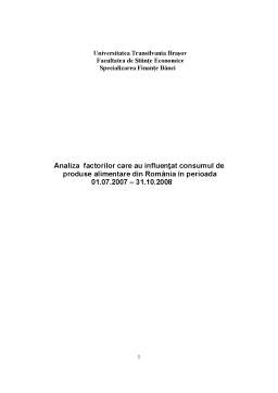 Referat - Analiza factorilor care au influențat consumul de produse alimentare din România în perioada 01.07.2007 - 31.10.2008