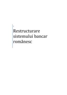 Referat - Restructurarea Sistemului Bancar Românesc