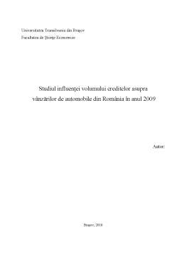 Referat - Studiul Influenței Volumului Creditelor Asupra Vânzărilor de Automobile din România în Anul 2009