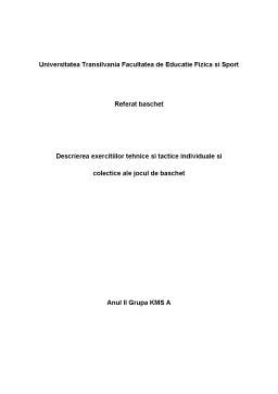 Referat - Descrierea exercițiilor tehnice și tactice individuale și colective ale jocului de baschet