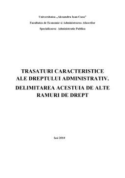 Referat - Trăsături caracteristice ale dreptului administrativ - delimitarea acestuia de alte ramuri de drept