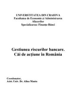Referat - Gestiunea riscurilor bancare. căi de acțiune în România
