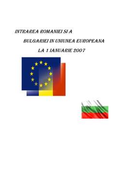 Proiect - Întrarea României și a Bulgariei în Uniunea Europeană la 1 ianuarie 2007