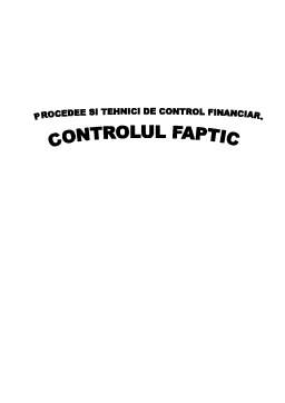 Referat - Procedee și Tehnici de Control Financiar - Controlul Faptic