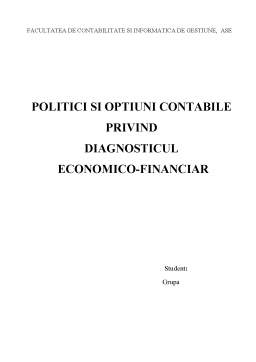 Referat - Politici și opțiuni contabile privind diagnosticul economico-financiar