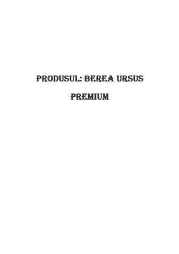 Proiect - Merceologie - Berea Ursus Premium
