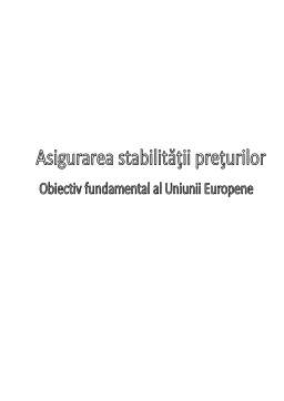 Proiect - Asigurarea stabilității prețurilor obiectiv fundamental al Uniunii Europene
