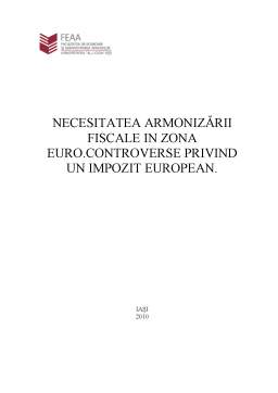 Referat - Necesitatea armonizării fiscale în zona euro. Controverse privind un impozit european