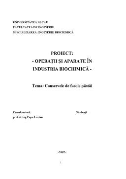 Proiect - Operații și aparate în industria biochimică - conservele de fasole păstăi