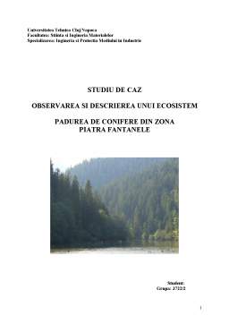 Referat - Observarea și descrierea unui ecosistem - Pădurea de conifere din zona Piatra Fântânele
