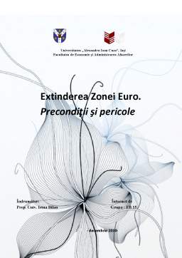 Referat - Extinderea zonei euro - precondiții și pericole