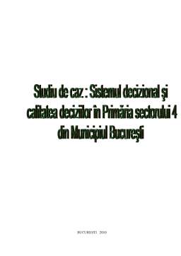 Proiect - Studiu de caz - sistemul decizional și calitatea deciziilor în Primăria Sectorului 4 din Municipiul București