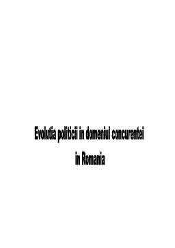 Referat - Evoluția politicii în domeniul concurenței în România