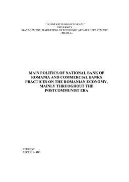 Proiect - Main politics of National Bank of Romania and commercial banks practices on the romanian economy, mainly thruoghout the postcommunist era