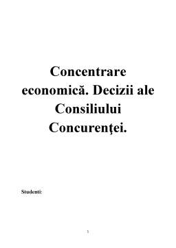Referat - Concentrare economică - decizii ale consiliului concurenței