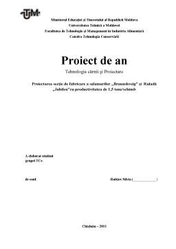 Proiect - Proiectare secție de fabricare a salamurilor Braunshveig și rulada Jubileu