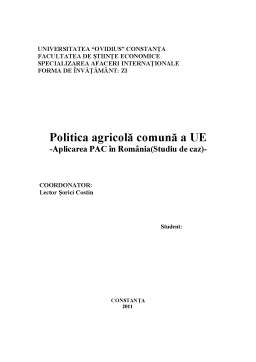 Proiect - Politica Agricola Comuna - Studiu de Caz Aplicarea PAC in Romania
