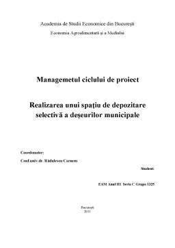 Proiect - Managemetul ciclului de proiect - realizarea unui spațiu de depozitare selectivă a deșeurilor municipale
