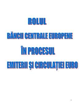 Referat - Rolul Băncii Centrale Europene în Procesul Emiterii și Circulației Euro