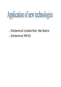 Proiect - Aplicarea Noilor Tehnologii - Sistemul Codurilor de Bare Sisteme RFID