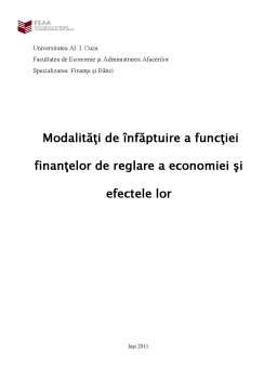 Referat - Modalități de Înfăptuire a Funcției Finanțelor de Reglare a Economiei și Efectele Lor