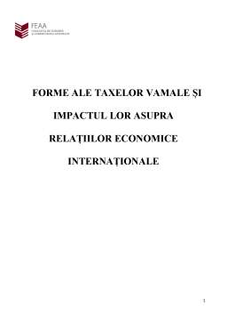 Proiect - Forme ale Taxelor Vamale și Impactul Lor asupra Relațiilor Economice Internaționale