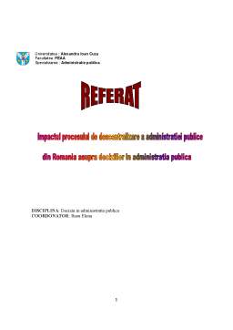 Referat - Impactul procesului de descentralizare a administrației publice din România asupra deciziilor în administrația publică