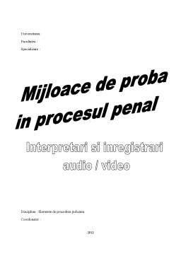 Proiect - Mijloace de probă în procesul penal - interpretări și înregistrări audio - video