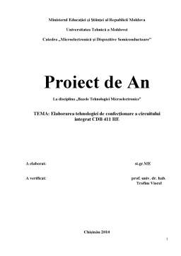Proiect - Elaborarea Tehnologiei de Confecționare a Circuitului Integrat CDB 411 HE